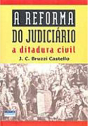 A Reforma do Judiciário: a Ditadura Civil