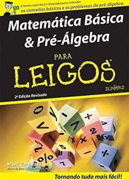 MATEMATICA BASICA E PRE-ALGEBRA PARA LEIGOS