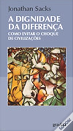 Dignidade da Diferença: Como Evitar o Choque das Civilizações, A - IMP