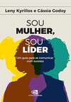 Sou mulher, sou líder: um guia para se comunicar com sucesso