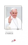 Papa Francisco: a família