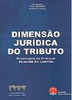 Dimensão Jurídica do Tributo: Homenagem ao Profº Djalma de Campos