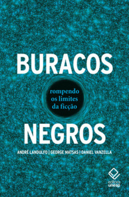 Buracos negros: rompendo os limites da ficção
