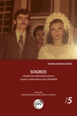 Sogros: dinâmicas relacionais entre o casal e o parentesco por afinidade