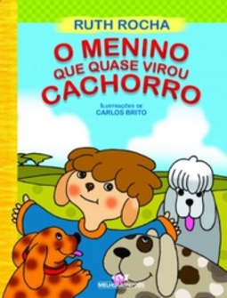 O Menino Que Quase Virou Cachorro (Algodão-Doce)