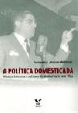 A política domesticada: afonso arinos e o colapso da democracia em 1964