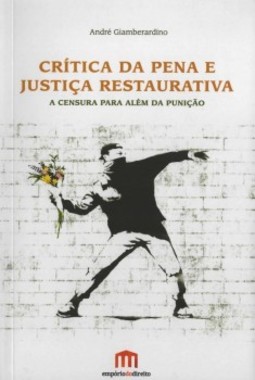Crítica da pena e justiça restaurativa: A censura para além da punição
