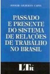 Passado e Presente do Sistema de Relações de Trabalho no Brasil