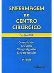 Enfermagem no Centro Cirúrgico: Generalidades, Anestesia...