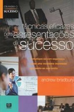 TECNICAS EFICAZES PARA APRESENTAÇOES DE SUCESSO