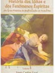 História das Idéias e dos Fenômenos Espíritas - vol. 2