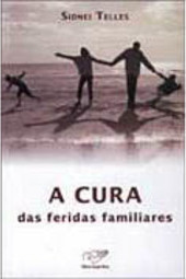 A Cura das Feridas Familiares