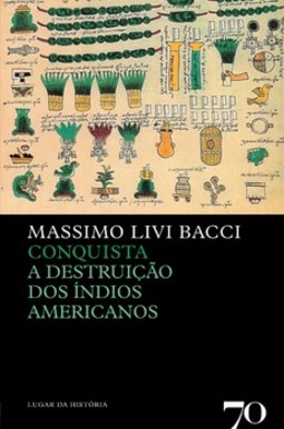 Conquista: a destruição dos índios americanos