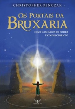 Os portais da bruxaria: doze caminhos de poder e conhecimento