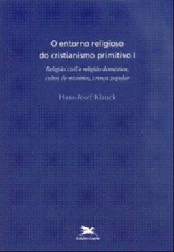 O ENTORNO RELIGIOSO DO CRISTIANISMO PRIMITIVO I (História da Igreja #I)