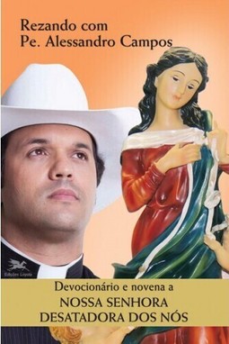 Devocionário e novena a Nossa Senhora Desatadora dos Nós