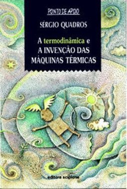 Termodinâmica e a Invenção das Máquinas Térmicas