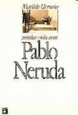 Minha Vida com Pablo Neruda