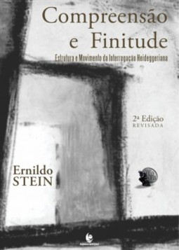 Compreensão e finitude: Estrutura e movimento da interrogação heideggeriana