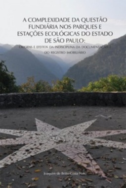 A complexidade da questão fundiária nos parques e estações ecológicas do estado de São Paulo