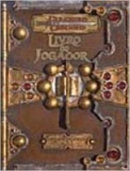 Dungeons e Dragons: Livro do Jogador: Livro de Regras Básicas V.3.5