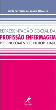 Representação social da profissão enfermagem: reconhecimento e notoriedade