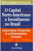 O Capital Norte-Americano e Investimento no Brasil