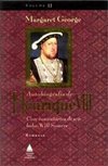 Autobiografia de Henrique VIII - Vol. 2