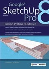 Google SketchUp Pro 8 para Windows: ensino prático e didático