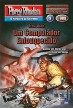 Um Computador Enlouquecido (Perry Rhodan #1008)