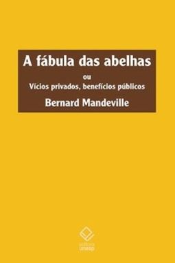 A fábula das abelhas: ou vícios privados, benefícios públicos