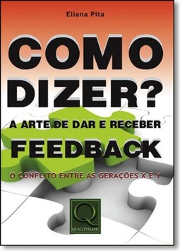 Como Dizer? A Arte De Dar E Receber Feedback