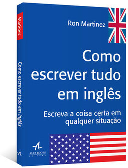 Como escrever tudo em inglês: escreva a coisa certa em qualquer situação