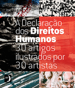 A Declaração dos Direitos Humanos: 30 artigos ilustrados por 30 artistas