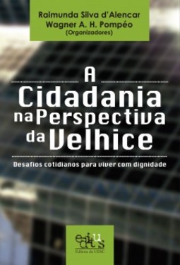 A cidadania na perspectiva da velhice: desafios cotidianos para viver com dignidade 