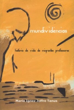 Mundividências: história de vida de migrantes professores