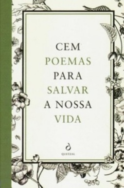 Cem Poemas para Salvar a Nossa Vida (Quetzal | poesia)