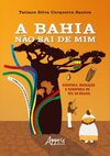 A Bahia não sai de mim: diáspora, migração e xenofobia no sul do Brasil