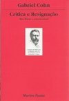 Crítica e Resignação: Max Weber e a Teoria Social