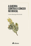 A guerra contra o câncer no Brasil