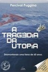A tragédia da utopia