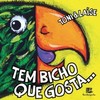 Tem Bicho Que Gosta