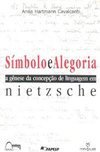 Símbolo e Alegoria: a Gênese da Concepção de Linguagem em Nietzsche