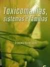 Toxicomanias, Sistemas e Famílias - IMPORTADO