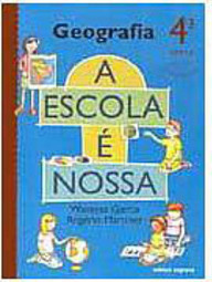 Escola é Nossa: Geografia - 4 série - 1 grau