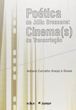Poética de Júlio Bressane: cinema(s) da transcriação