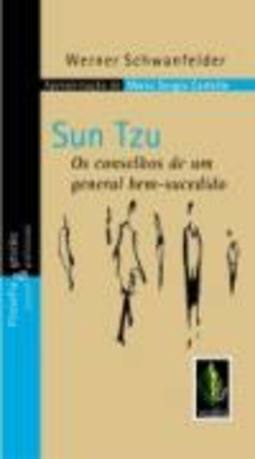 SUN TZU - OS CONSELHOS DE UM GENERAL BEM-SUCEDIDO