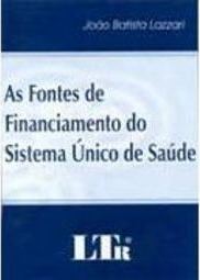 Fontes de Financiamentodo do Sistema Único de Saúde