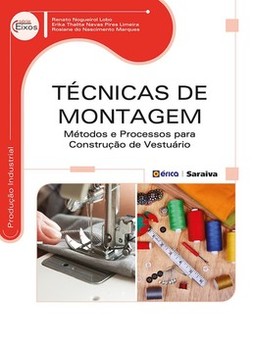 Técnicas de montagem: métodos e processos para construção de vestuário