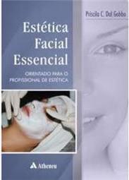 Estética facial essencial: orientações para o profissional de estética